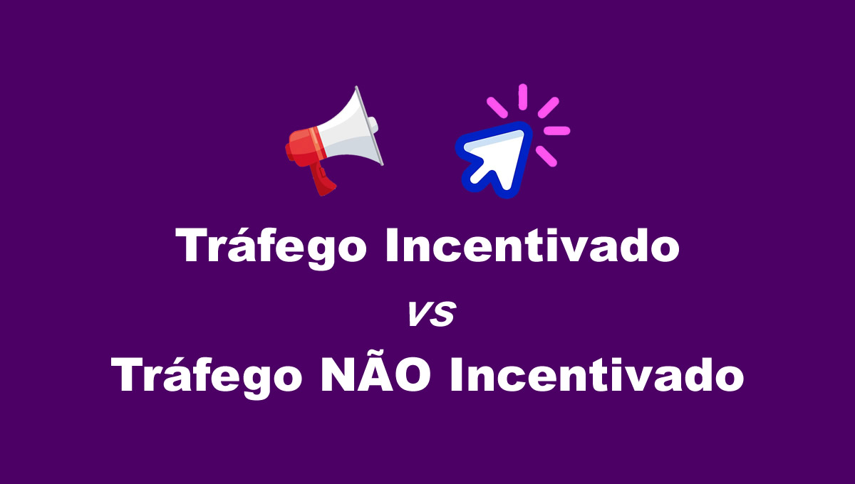 [Diferenças entre Tráfego Incentivado e Não Incentivado]