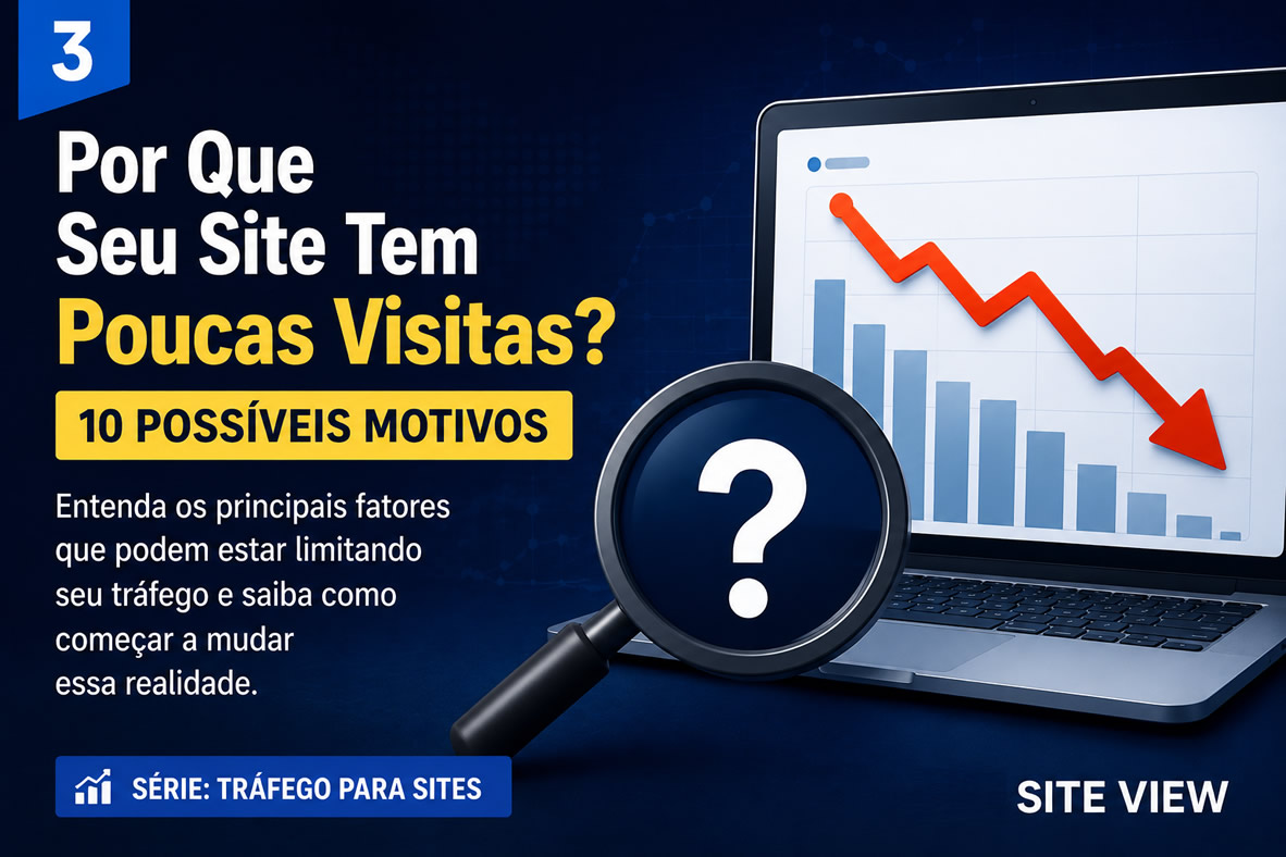 [Por Que Seu Site Tem Poucas Visitas? 10 Possíveis Motivos]