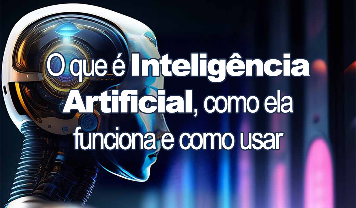 [Como a IA funciona, onde ela já está presente e como usar a tecnologia]