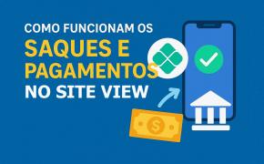 [Como Funcionam os Saques e Pagamentos no Site View]