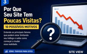 [Por Que Seu Site Tem Poucas Visitas? 10 Possíveis Motivos]