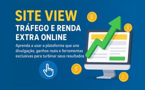 [Site View: Transforme Cliques em Tráfego e Renda Extra Online]